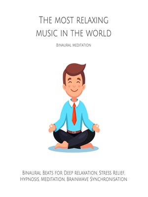 cover image of The Most Relaxing Music in the World